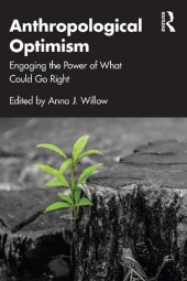 book Anthropological Optimism: Engaging the Power of What Could Go Right