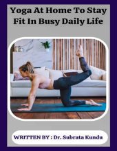 book Yoga At Home to Stay Fit In Busy Daily life - Dr. Subrata Kundu ()