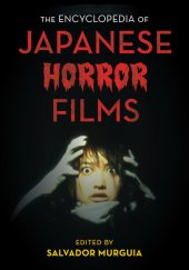 book The Encyclopedia of Japanese Horror Films