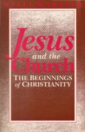 book Jesus and the Church: the beginnings of Christianity