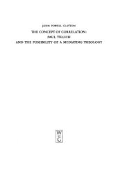 book The Concept of Correlation: Paul Tillich and the Possibility of a mediating Theology