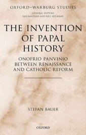 book The Invention of Papal History: Onofrio Panvinio between Renaissance and Catholic Reform