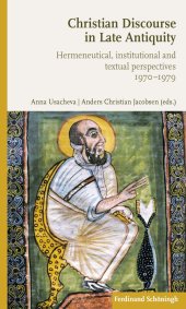 book Christian Discourse in Late Antiquity: Hermeneutical, Institutional and Textual Perspectives