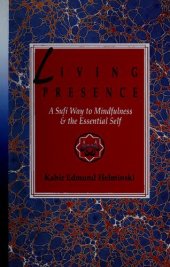 book Living Presence: A Sufi Way to Mindfulness & the Essential Self