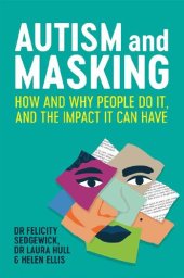 book Autism and Masking: How and Why People Do It, and the Impact It Can Have