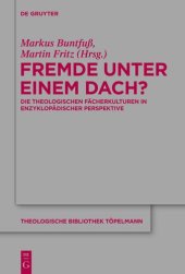 book Fremde unter einem Dach?: Die theologischen Fächerkulturen in enzyklopädischer Perspektive