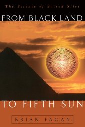 book From Black Land To Fifth Sun: The Science Of Sacred Sites