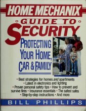 book Home Mechanix Guide to Security: Protecting Your Home, Car, & Family