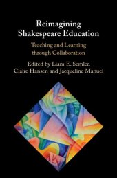 book Reimagining Shakespeare Education: Teaching and Learning through Collaboration