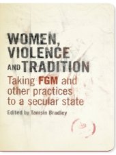 book Women, Violence and Tradition: Taking FGM and Other Practices to a Secular State