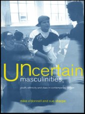 book Uncertain Masculinities: Youth, Ethnicity and Class in Contemporary Britain