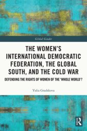 book The Women's International Democratic Federation, the Global South and the Cold War