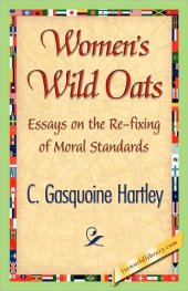 book Women's Wild Oats Essays on the Re-Fixing of Moral Standards