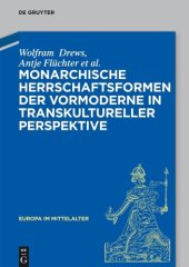 book Monarchische Herrschaftsformen der Vormoderne in transkultureller Perspektive