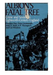 book Albion's Fatal Tree: Crime and Society in Eighteenth-Century England