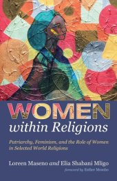 book Women within Religions: Patriarchy, Feminism, and the Role of Women in Selected World Religions