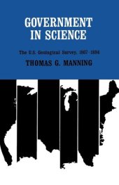 book Government in Science: The U.S. Geological Survey, 1867–1894