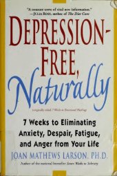 book Mood Cure Depression-Free, Naturally: 7 Weeks to Eliminating Anxiety, Despair, Fatigue, and Anger from Your Life