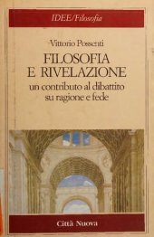 book Filosofia e rivelazione. Un contributo al dibattito su ragione e fede