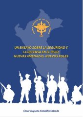 book Un ensayo sobre la seguridad y la defensa en el Perú, nuevas amenazas, nuevos roles