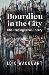 book Bourdieu in the City: Challenging Urban Theory