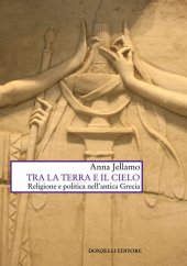 book Tra la terra e il cielo. Religione e politica nell'Antica Grecia