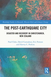 book The Post-Earthquake City: Disaster and Recovery in Christchurch, New Zealand