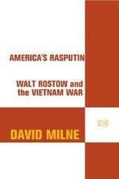 book America's Rasputin: Walt Rostow and the Vietnam War