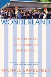 book Wonderland: A Year in the Life of an American High School