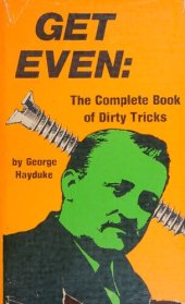 book Get Even: The Complete Book of Dirty Tricks