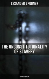 book The Unconstitutionality of Slavery: Easyread Large Bold Edition