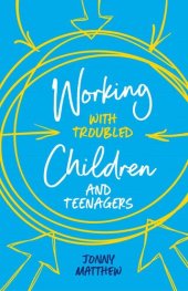 book Working with Troubled Children and Teenagers