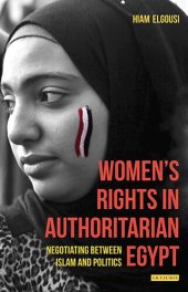 book Women's Rights in Authoritarian Egypt: Negotiating Between Islam and Politics