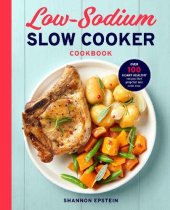 book Low Sodium Slow Cooker Cookbook: Over 100 Heart Healthy Recipes that Prep Fast and Cook Slow