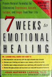 book 7 Weeks to Emotional Healing: Proven Natural Formulas for Eliminating Depression, Anxiety, Fatigue, and Anger from Your Life