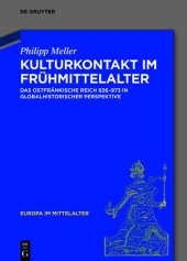 book Kulturkontakt im Frühmittelalter: Das ostfränkische Reich 936–973 in globalhistorischer Perspektive