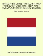 book History of the United Netherlands from the Death of William the Silent to the Twelve Year's Truce, 1586b