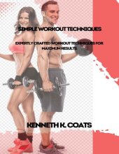 book Simple Workout Techniques: Expertly Crafted Workout Techniques for Maximum Results