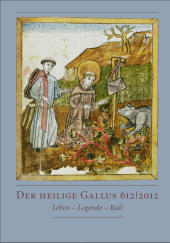 book Der heilige Gallus 612|2012: Leben - Legende - Kult. Katalog zur Jahresausstellung in der Stiftsbibliothek St. Gallen (27. November 2011 bis 11. November 2012)