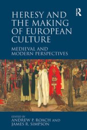 book Heresy and the Making of European Culture: Medieval and Modern Perspectives