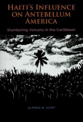 book Haiti's Influence on Antebellum America: Slumbering Volcano in the Caribbean