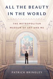 book All the Beauty in the World: The Metropolitan Museum of Art and Me