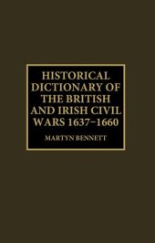 book Historical Dictionary of the British and Irish Civil Wars 1637-1660