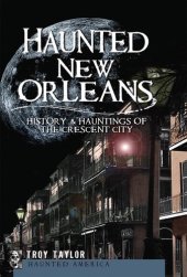 book Haunted New Orleans: History & Hauntings of the Crescent City