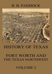 book History of Texas: Fort Worth and the Texas Northwest, Vol. 2