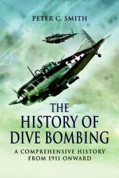 book The History of Dive Bombing: A Comprehensive History from 1911 Onward