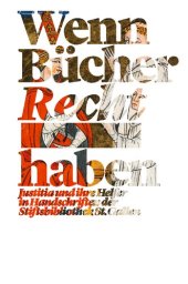 book Wenn Bücher Recht haben: Justitia und ihre Helfer in Handschriften der Stiftsbibliothek St. Gallen