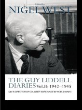 book The Guy Liddell Diaries: Vol 2: 1942-1945: MI5's Director of Counter-Espionage in World War II