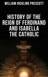 book History of the Reign of Ferdinand and Isabella the Catholic