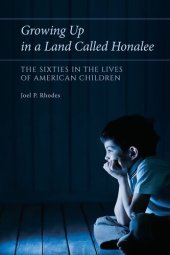 book Growing Up in a Land Called Honalee: The Sixties in the Lives of American Children